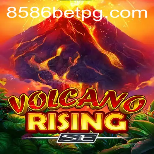 Explore the Exciting World of VolcanoRisingSE: Your Ultimate Adventure Awaits with 8586bet
